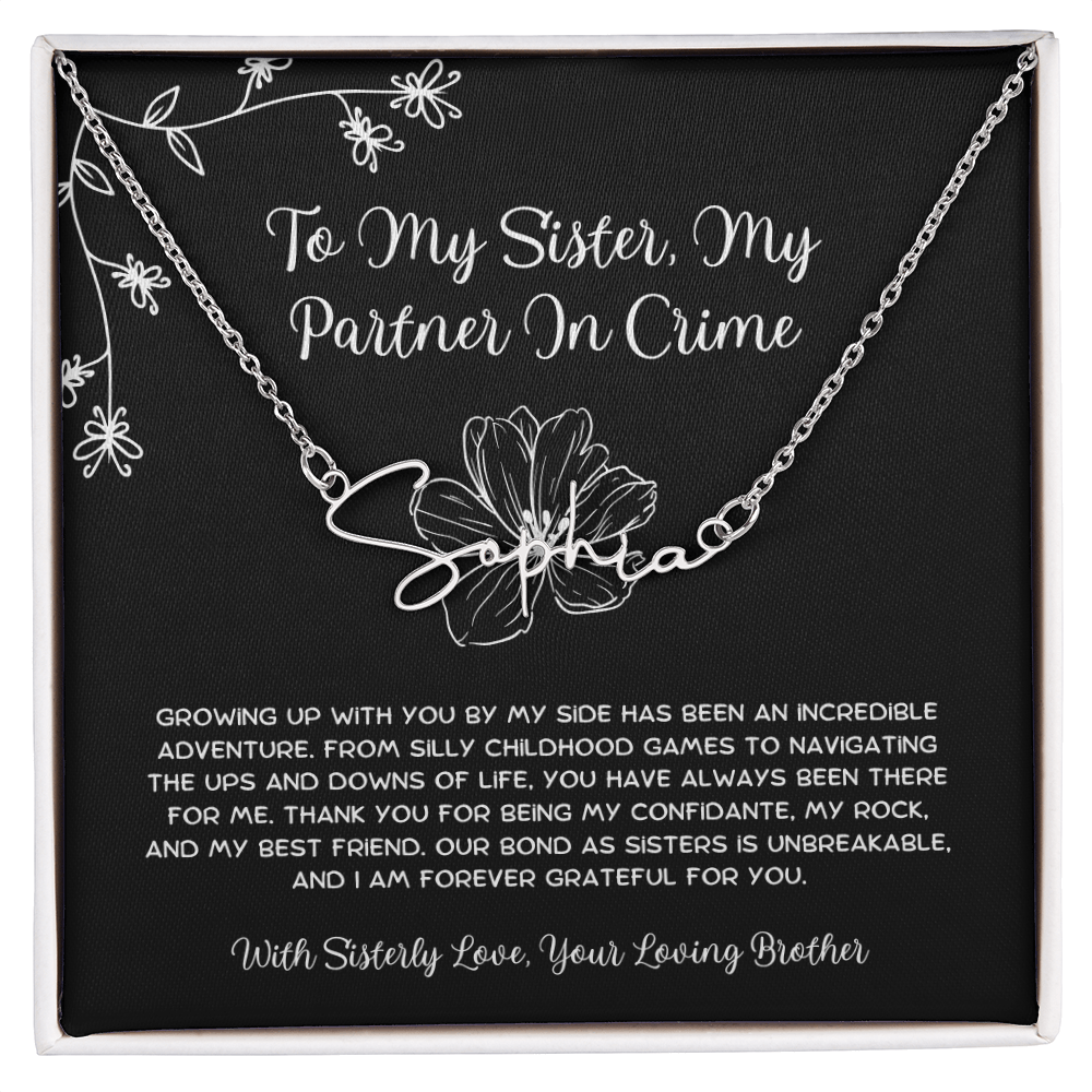 To My Sister, My Partner In Crime - From Brother To Sister Signature Name Necklace