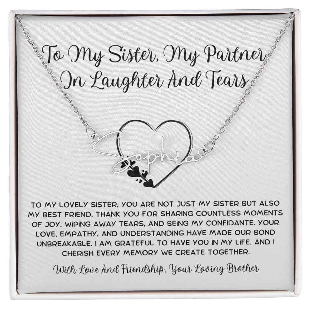 To My Sister, My Partner ln Laughter And Tears - From Brother To Sister Signature Name Necklace