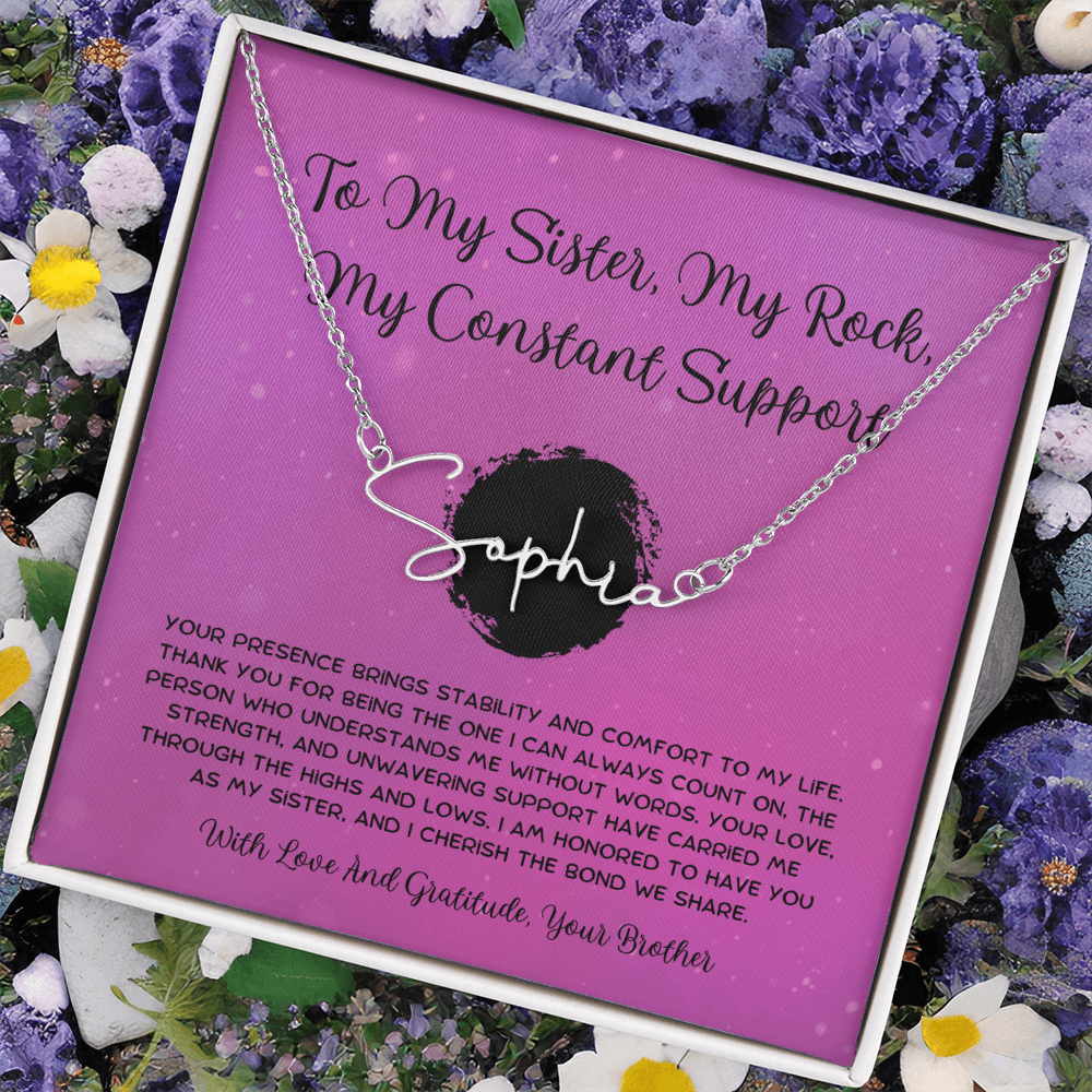 To My Sister, My Rock, My Constant Support - From Brother To Sister Signature Name Necklace