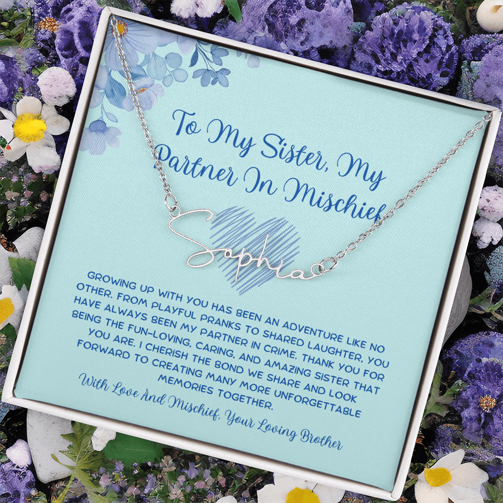 To My Sister, My Partner In Mischief - From Brother To Sister Signature Name Necklace