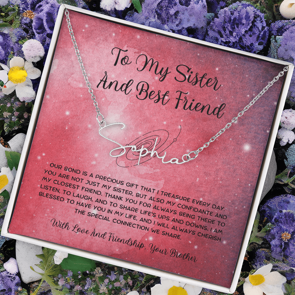To My Sister And Best Friend - From Brother To Sister Signature Name Necklace