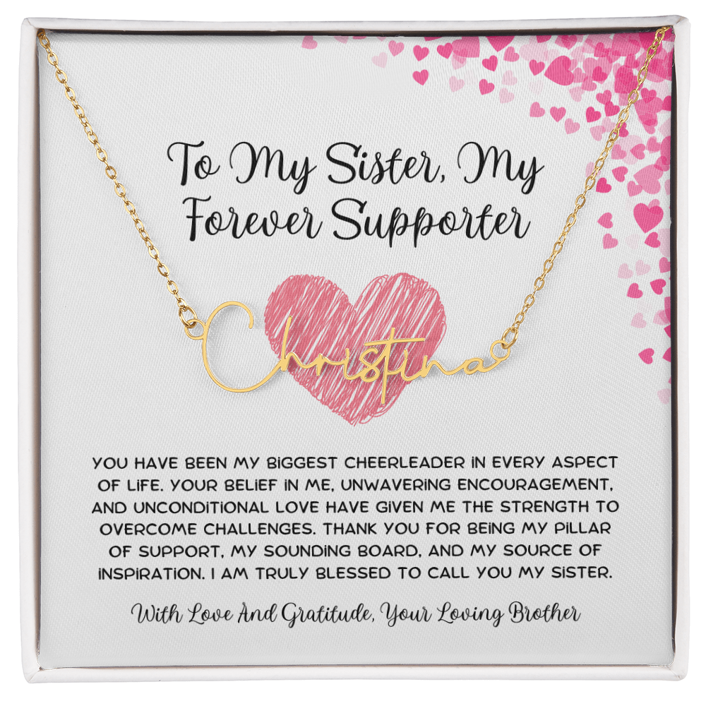 To My Sister, My Forever Supporter - From Brother To Sister Signature Name Necklace