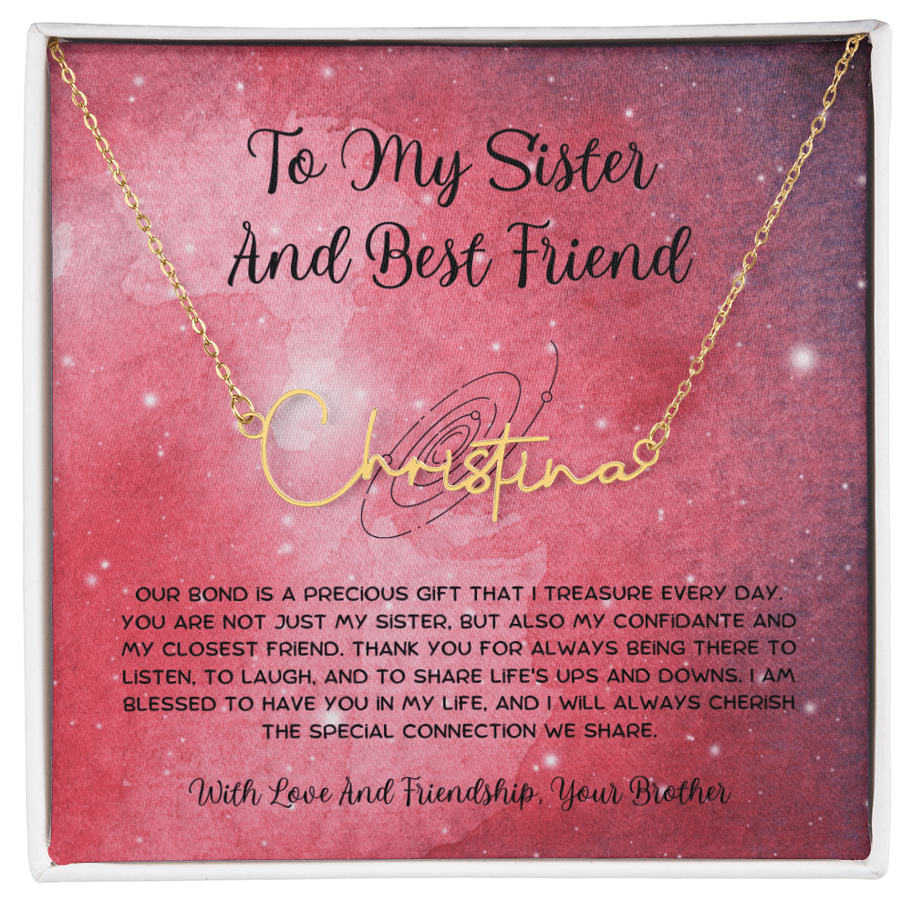 To My Sister And Best Friend - From Brother To Sister Signature Name Necklace