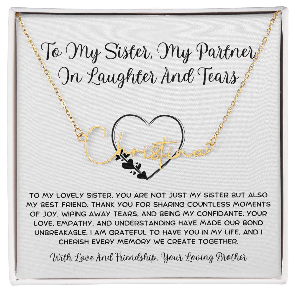 To My Sister, My Partner ln Laughter And Tears - From Brother To Sister Signature Name Necklace