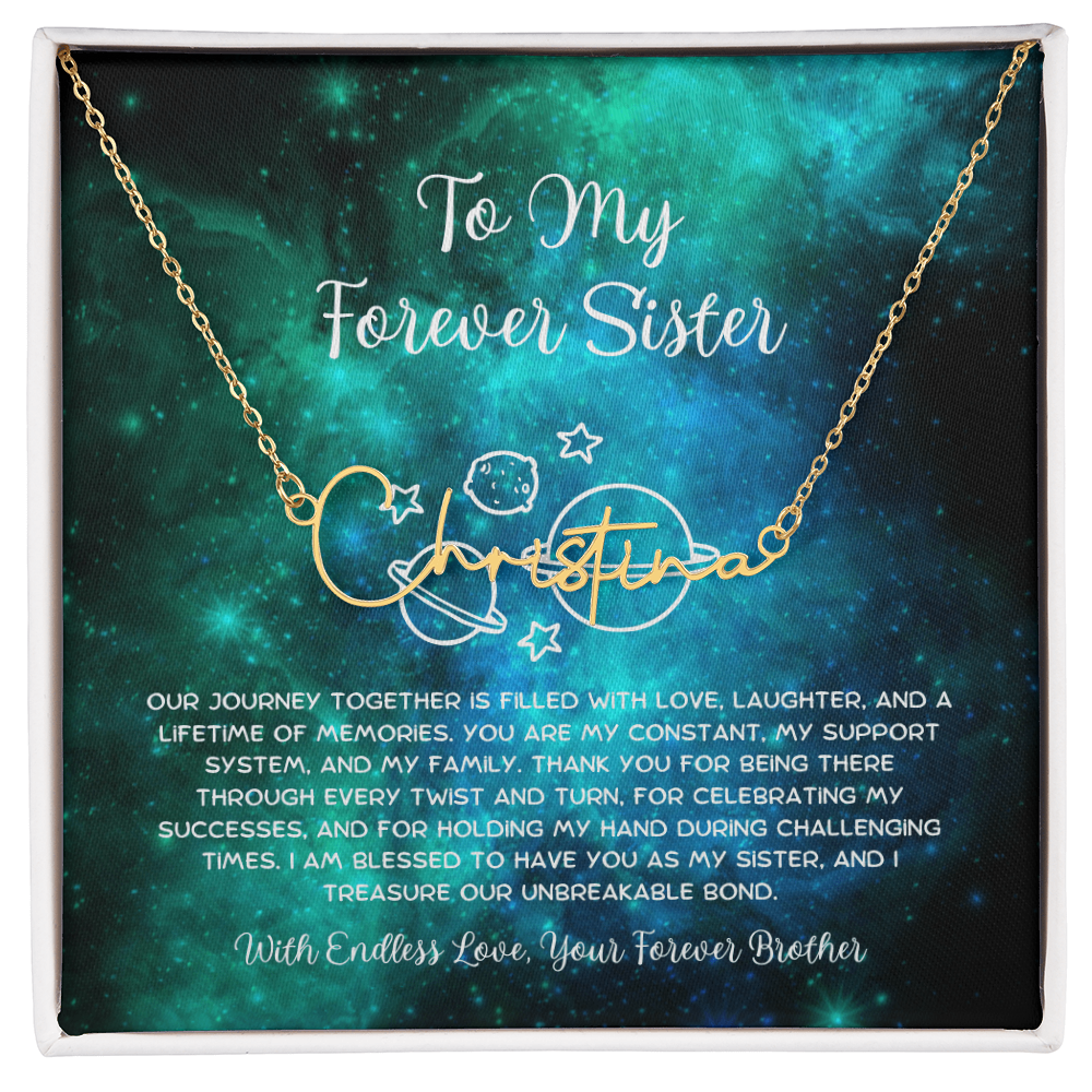 To My Forever Sister - From Brother To Sister Signature Name Necklace