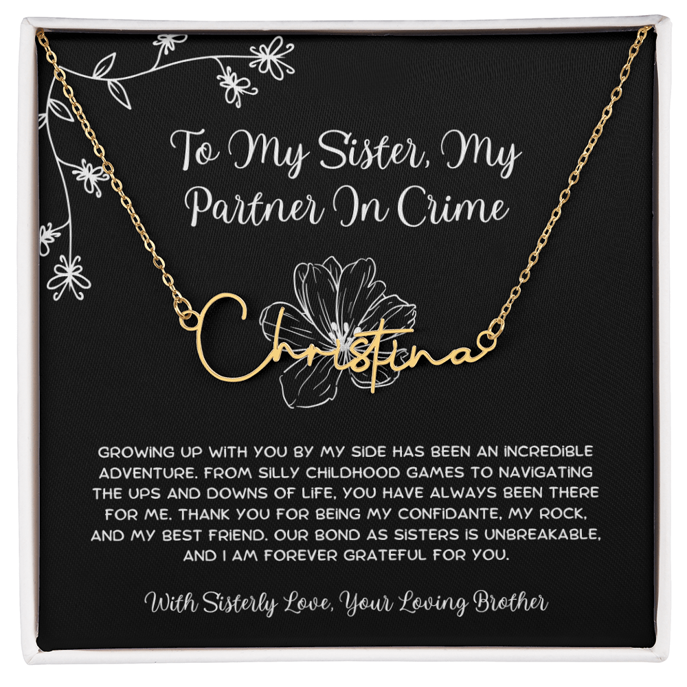 To My Sister, My Partner In Crime - From Brother To Sister Signature Name Necklace