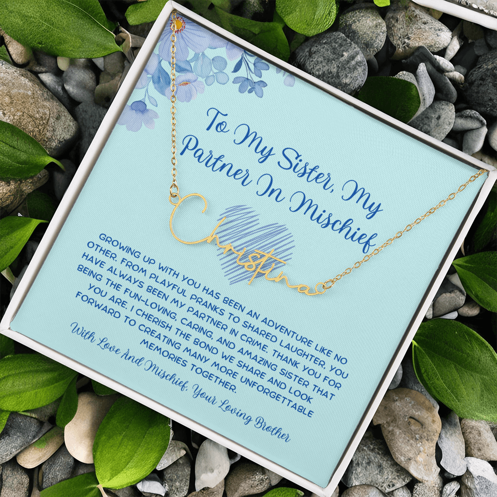 To My Sister, My Partner In Mischief - From Brother To Sister Signature Name Necklace