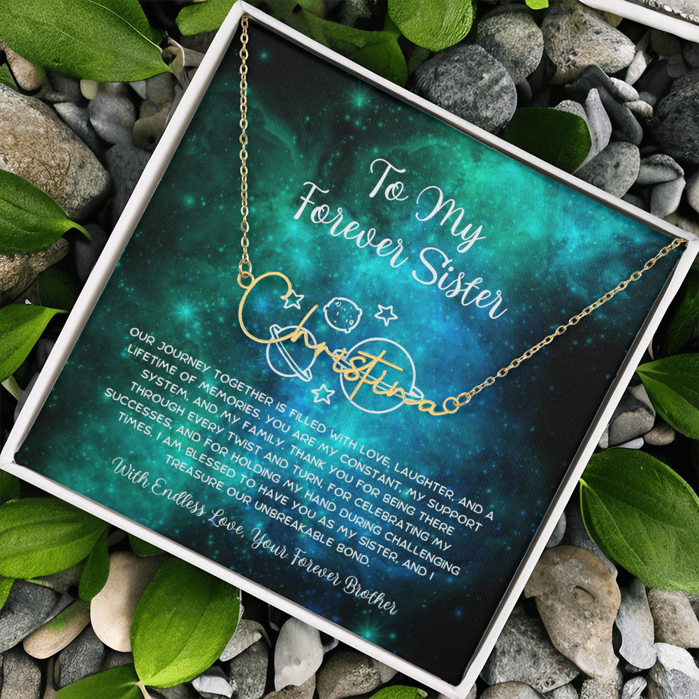 To My Forever Sister - From Brother To Sister Signature Name Necklace