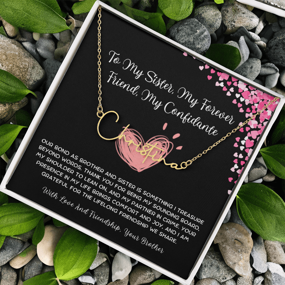 To My Sister, My Forever Friend, My Confidante - From Brother To Sister Signature Name Necklace