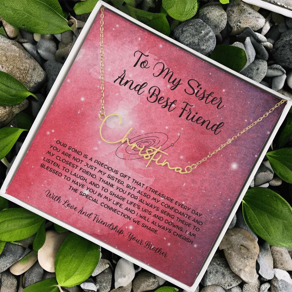 To My Sister And Best Friend - From Brother To Sister Signature Name Necklace