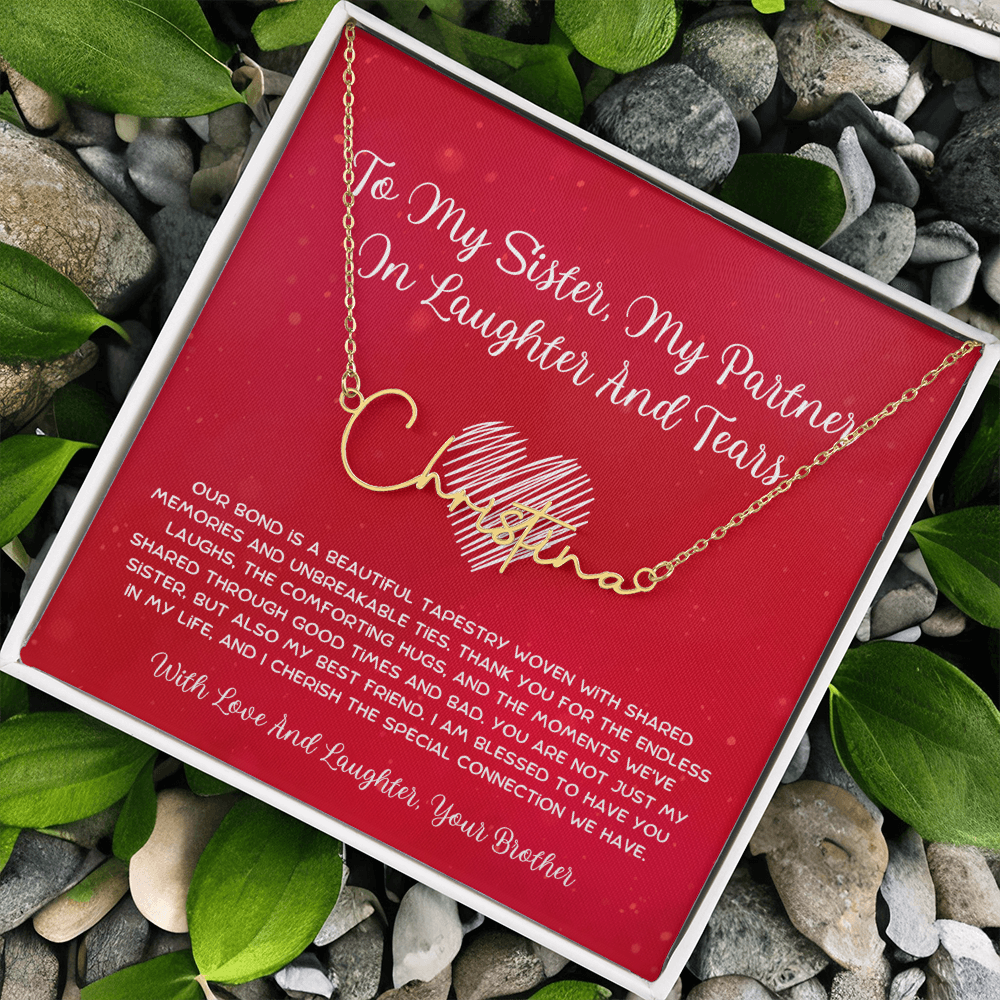 To My Sister, My Partner In Laughter And Tears - From Brother To Sister Signature Name Necklace