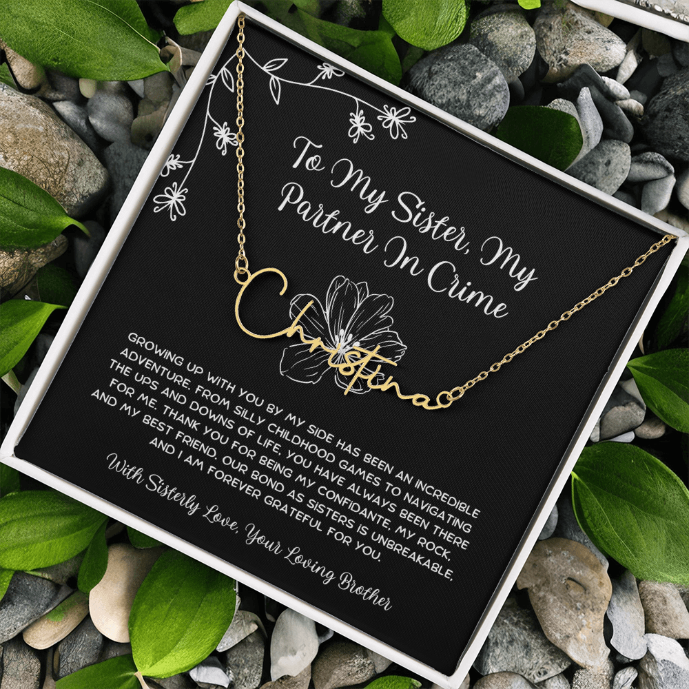 To My Sister, My Partner In Crime - From Brother To Sister Signature Name Necklace