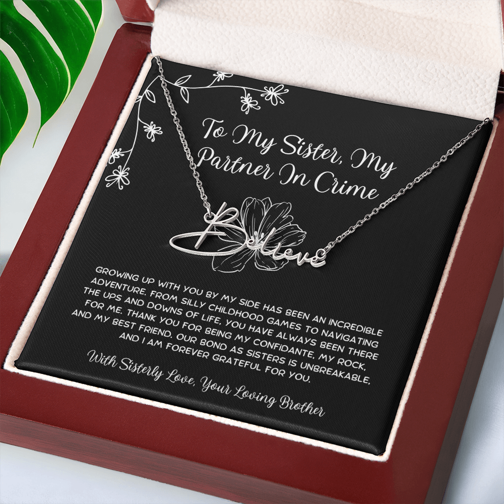 To My Sister, My Partner In Crime - From Brother To Sister Signature Name Necklace