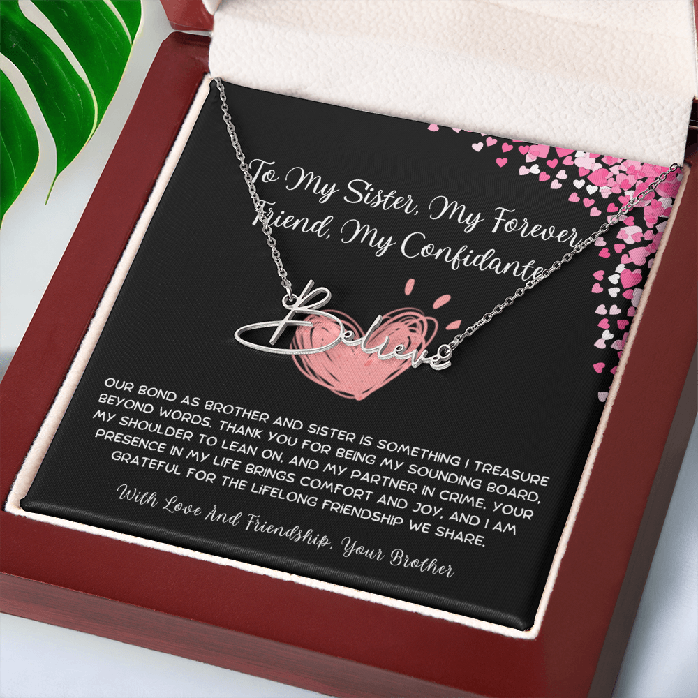 To My Sister, My Forever Friend, My Confidante - From Brother To Sister Signature Name Necklace