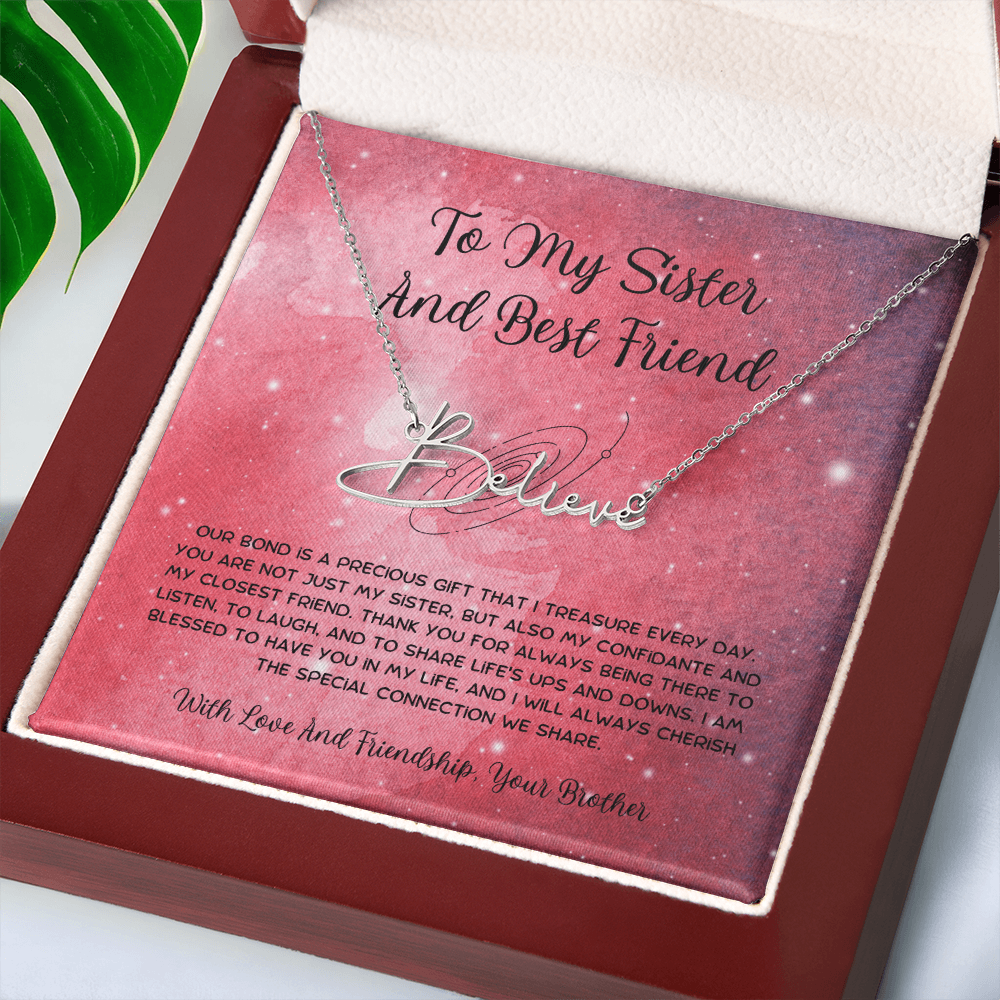 To My Sister And Best Friend - From Brother To Sister Signature Name Necklace
