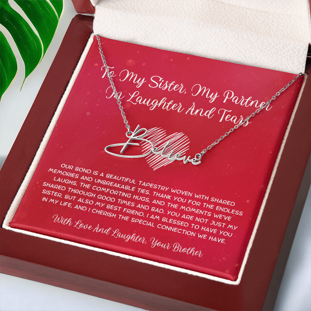 To My Sister, My Partner In Laughter And Tears - From Brother To Sister Signature Name Necklace
