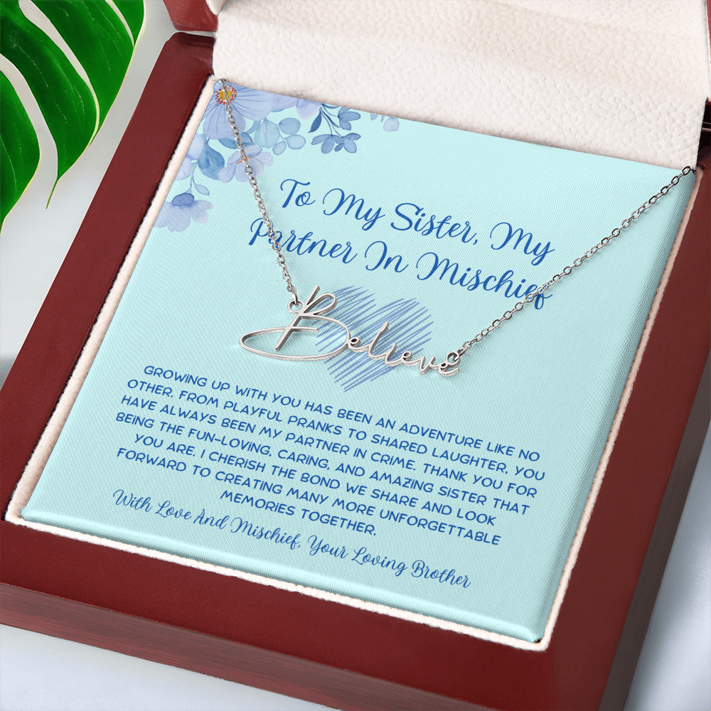 To My Sister, My Partner In Mischief - From Brother To Sister Signature Name Necklace