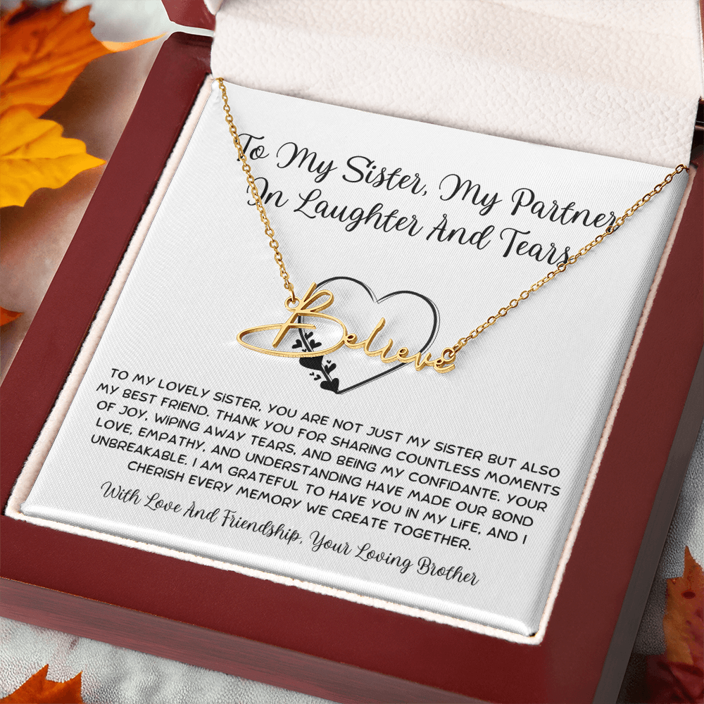 To My Sister, My Partner ln Laughter And Tears - From Brother To Sister Signature Name Necklace