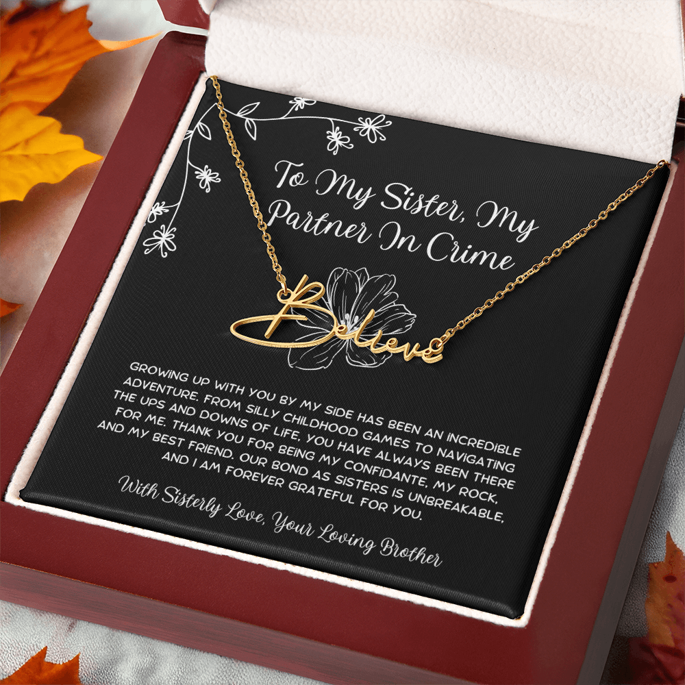 To My Sister, My Partner In Crime - From Brother To Sister Signature Name Necklace