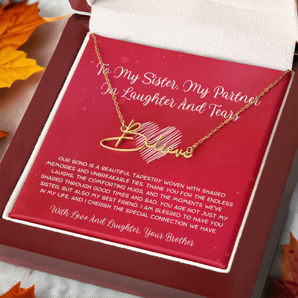 To My Sister, My Partner In Laughter And Tears - From Brother To Sister Signature Name Necklace