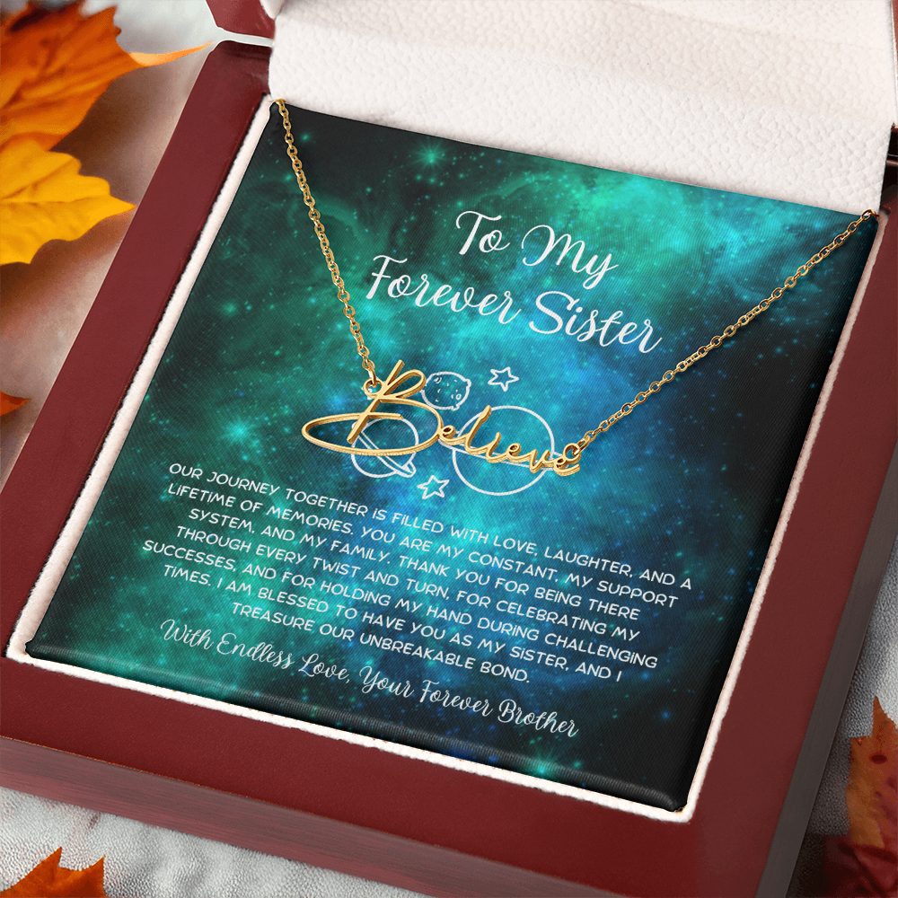 To My Forever Sister - From Brother To Sister Signature Name Necklace
