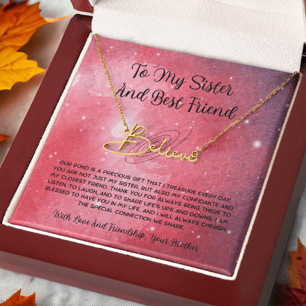 To My Sister And Best Friend - From Brother To Sister Signature Name Necklace