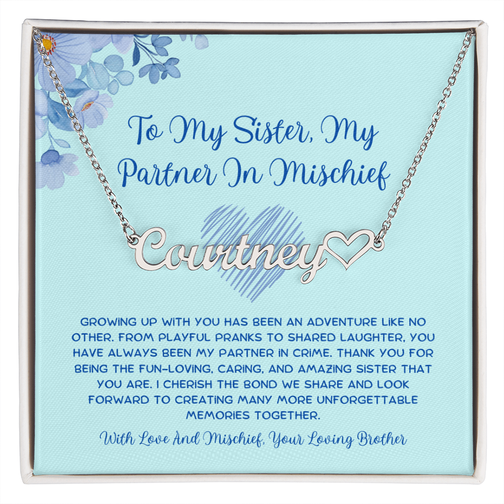 To My Sister, My Partner In Mischief - From Brother To Sister Heart Name Necklace
