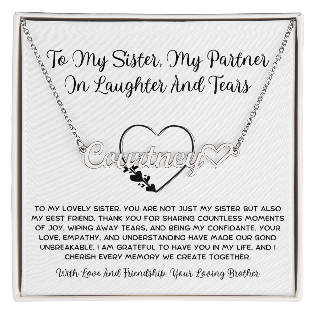 To My Sister, My Partner ln Laughter And Tears - From Brother To Sister Heart Name Necklace