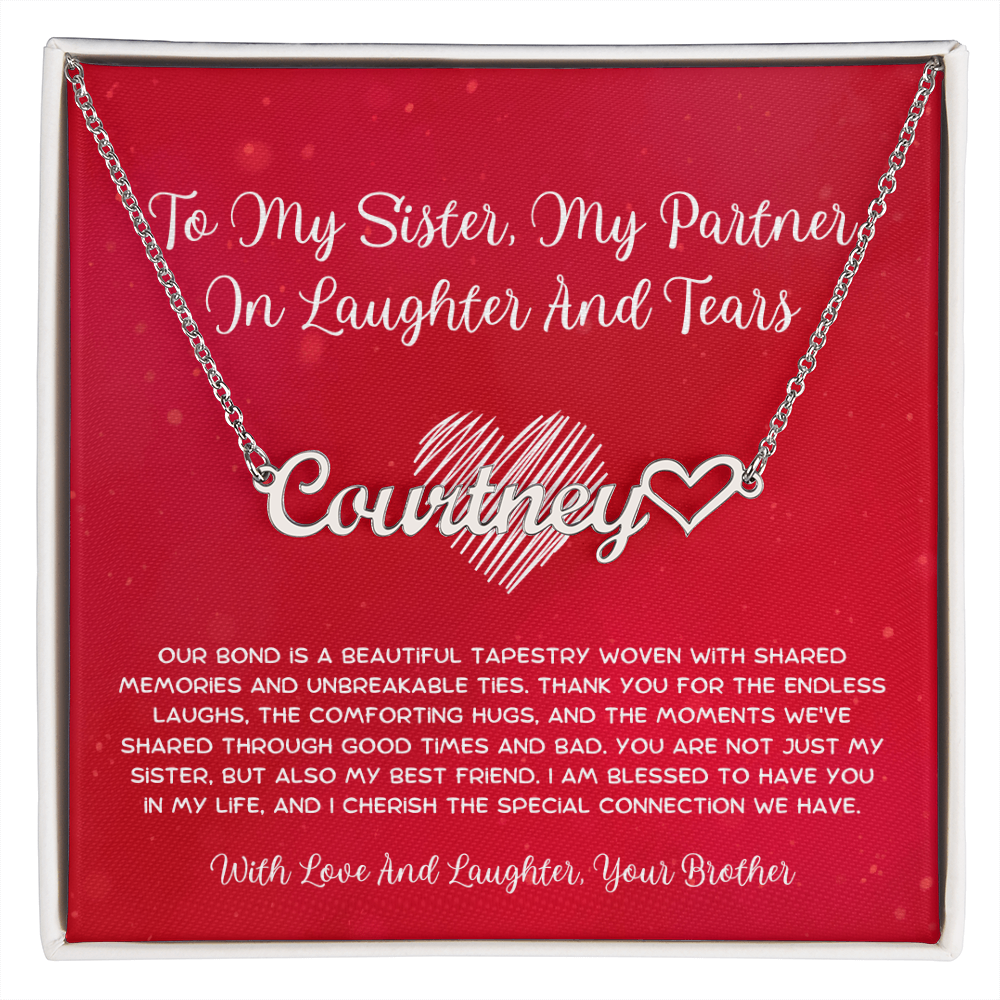 To My Sister, My Partner In Laughter And Tears - From Brother To Sister Heart Name Necklace