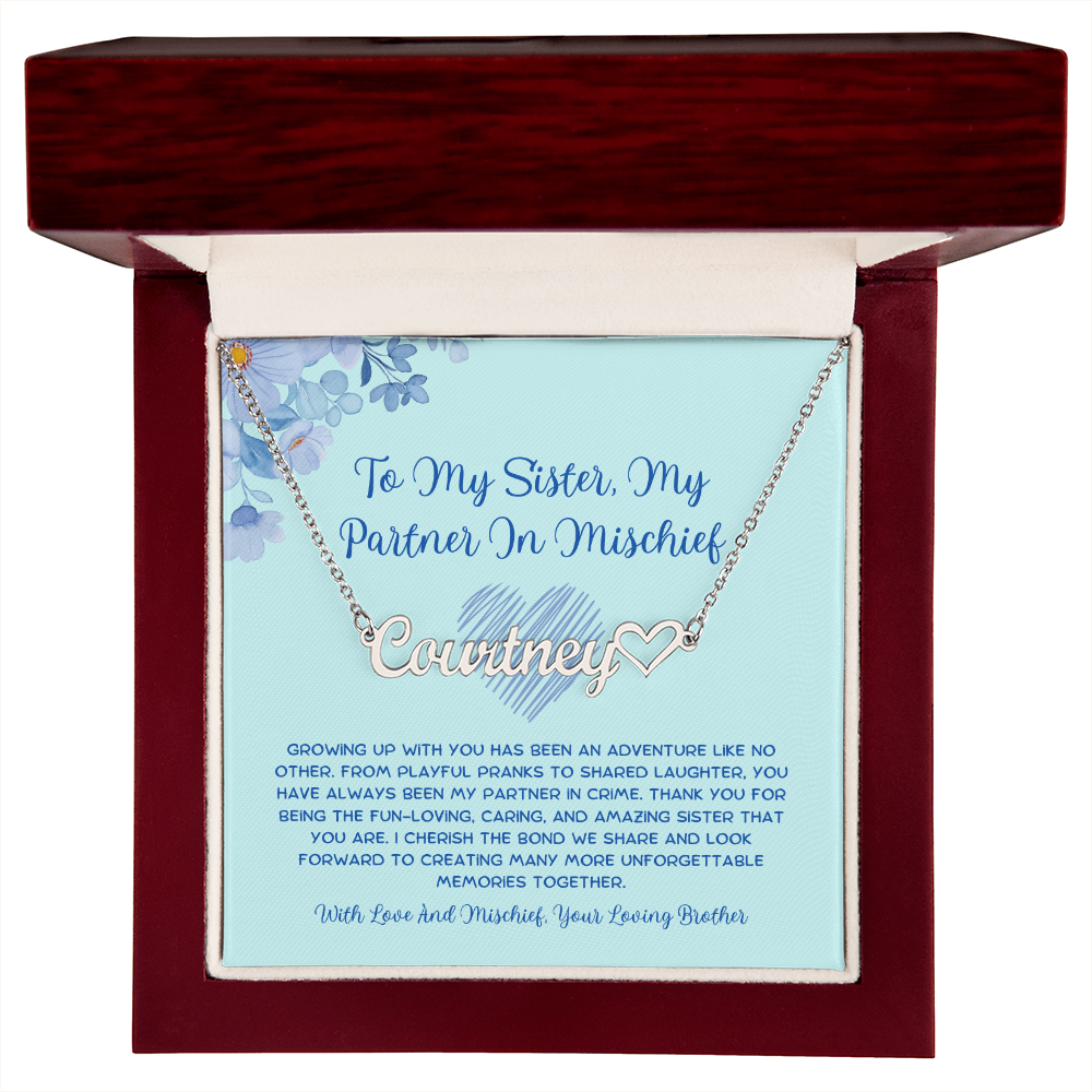 To My Sister, My Partner In Mischief - From Brother To Sister Heart Name Necklace