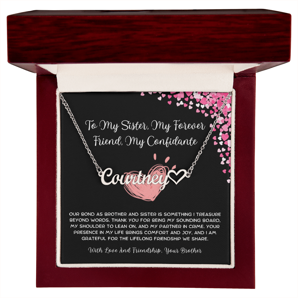 To My Sister, My Forever Friend, My Confidante - From Brother To Sister Heart Name Necklace