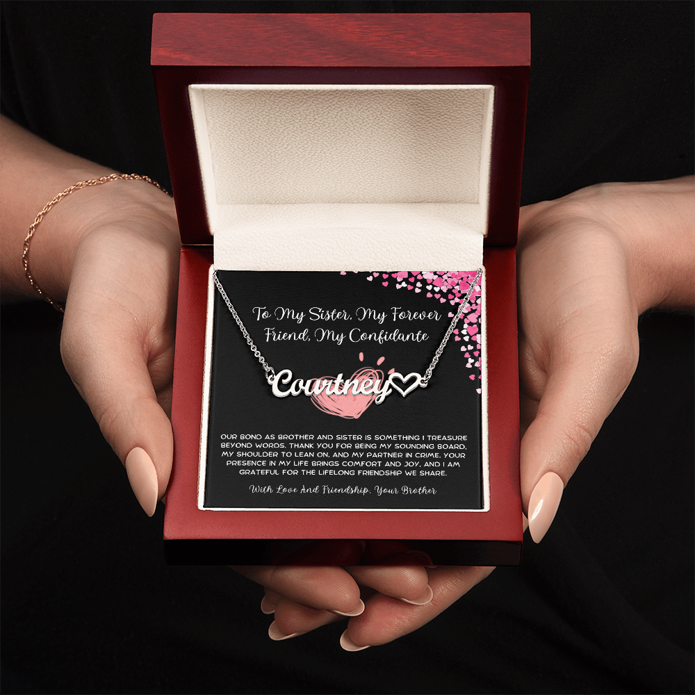 To My Sister, My Forever Friend, My Confidante - From Brother To Sister Heart Name Necklace