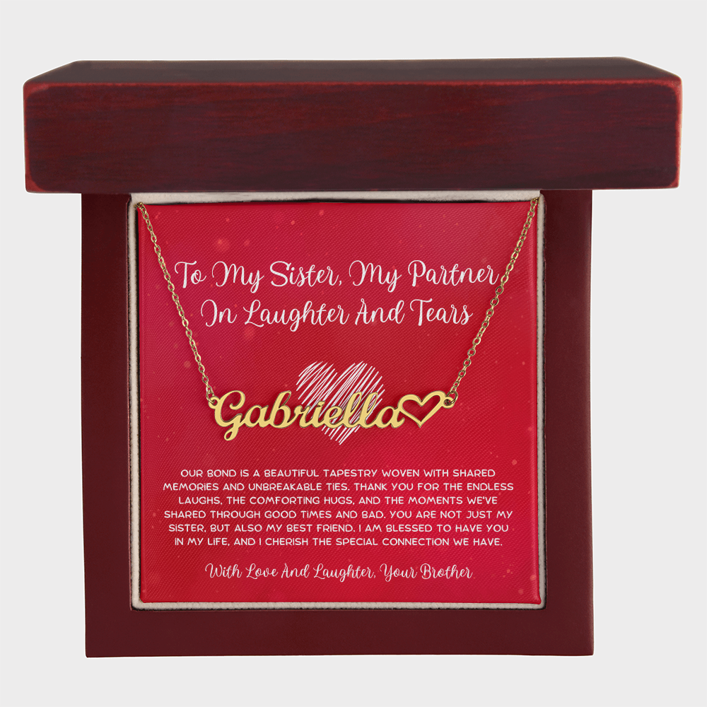 To My Sister, My Partner In Laughter And Tears - From Brother To Sister Heart Name Necklace