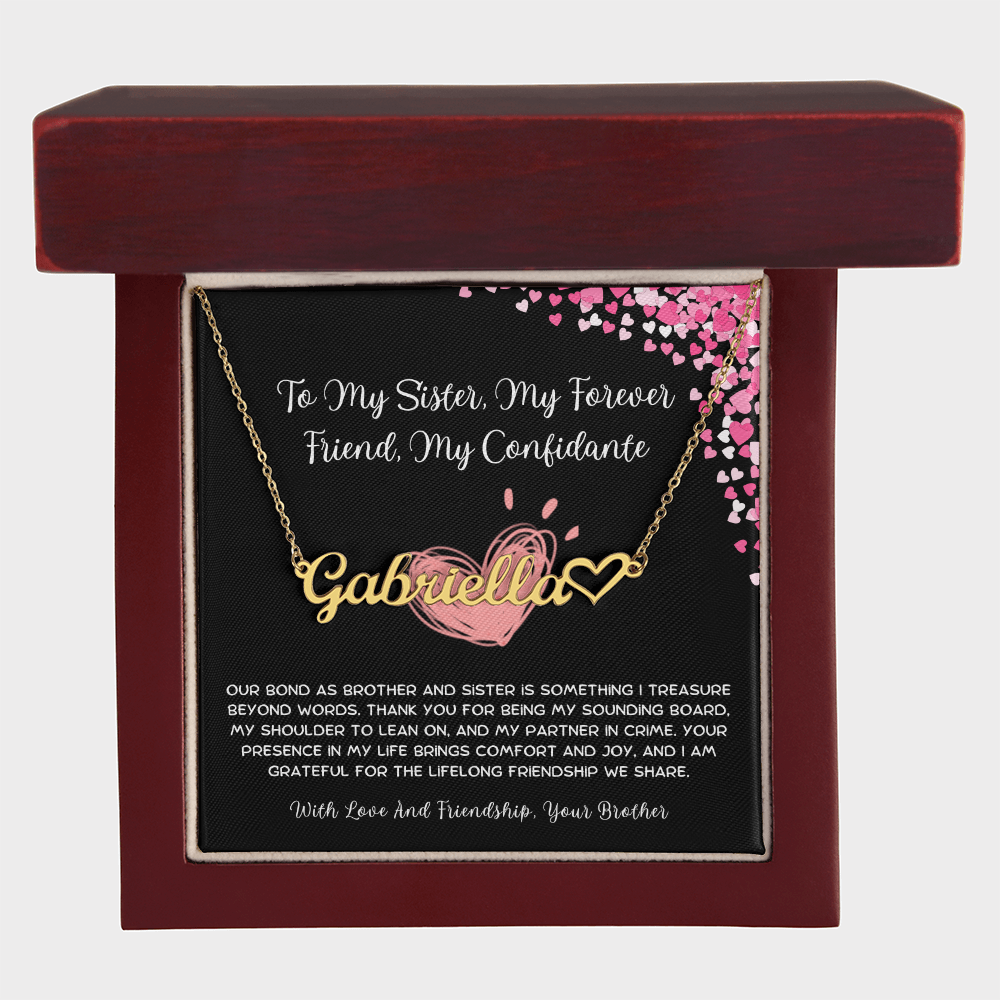 To My Sister, My Forever Friend, My Confidante - From Brother To Sister Heart Name Necklace