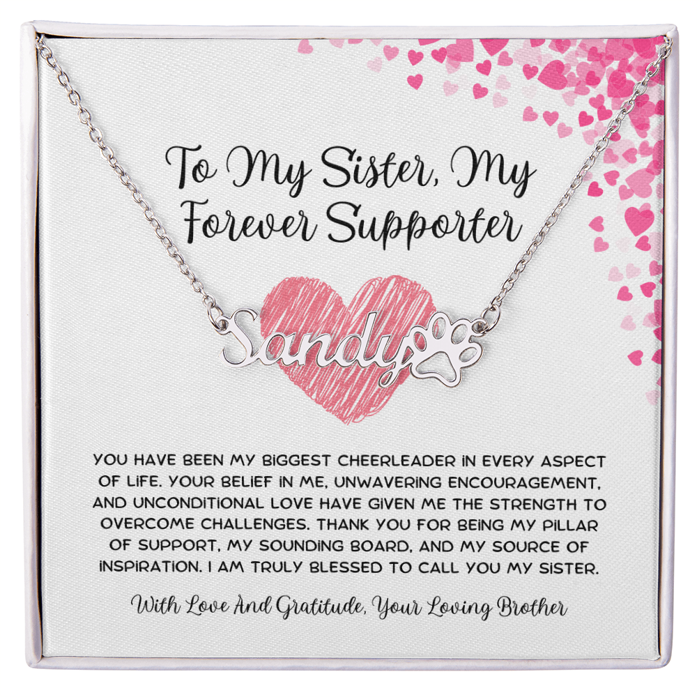 To My Sister, My Forever Supporter - From Brother To Sister Paw Print Name Necklace