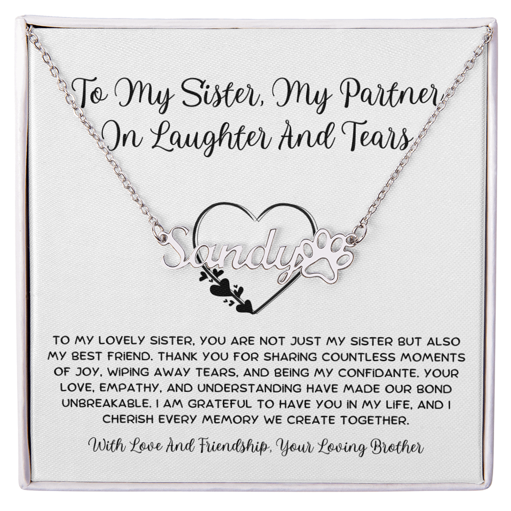 To My Sister, My Partner ln Laughter And Tears - From Brother To Sister Paw Print Name Necklace