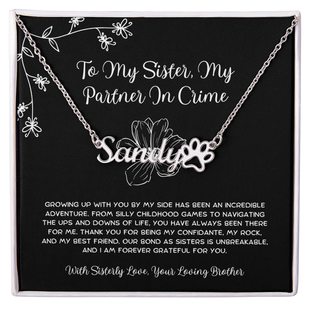 To My Sister, My Partner In Crime - From Brother To Sister Paw Print Name Necklace