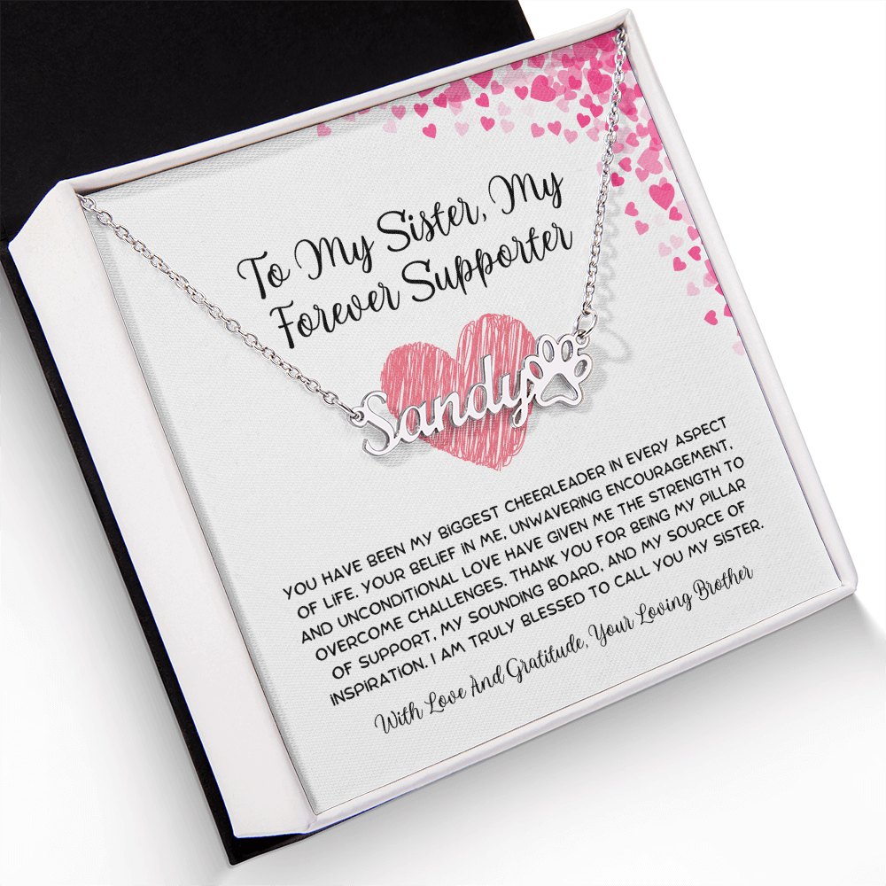 To My Sister, My Forever Supporter - From Brother To Sister Paw Print Name Necklace