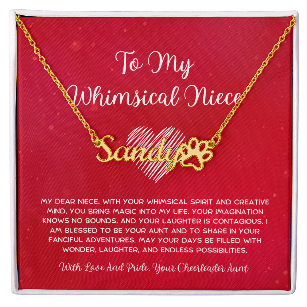 To My Whimsical Niece - From Aunt to Niece Paw Print Name Necklace