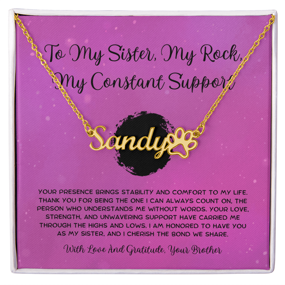 To My Sister, My Rock, My Constant Support - From Brother To Sister Paw Print Name Necklace