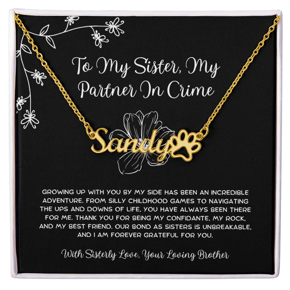 To My Sister, My Partner In Crime - From Brother To Sister Paw Print Name Necklace