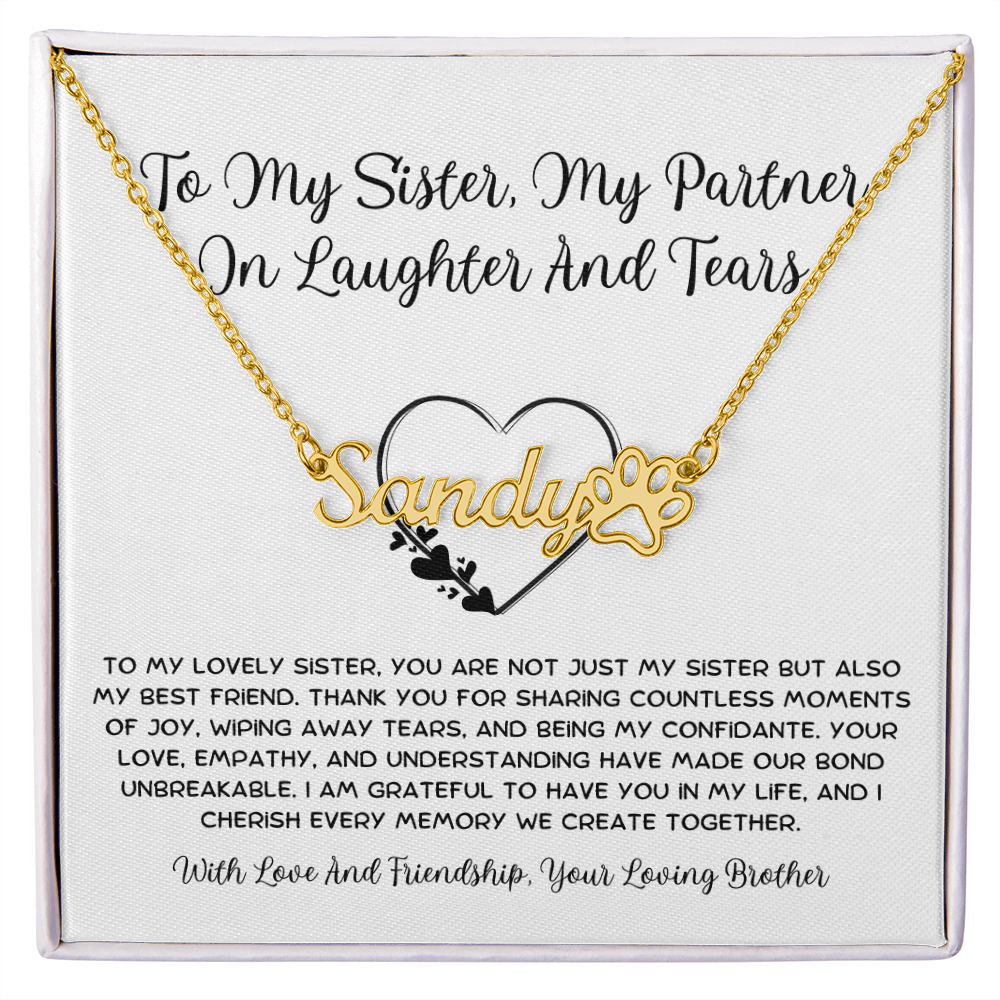 To My Sister, My Partner ln Laughter And Tears - From Brother To Sister Paw Print Name Necklace