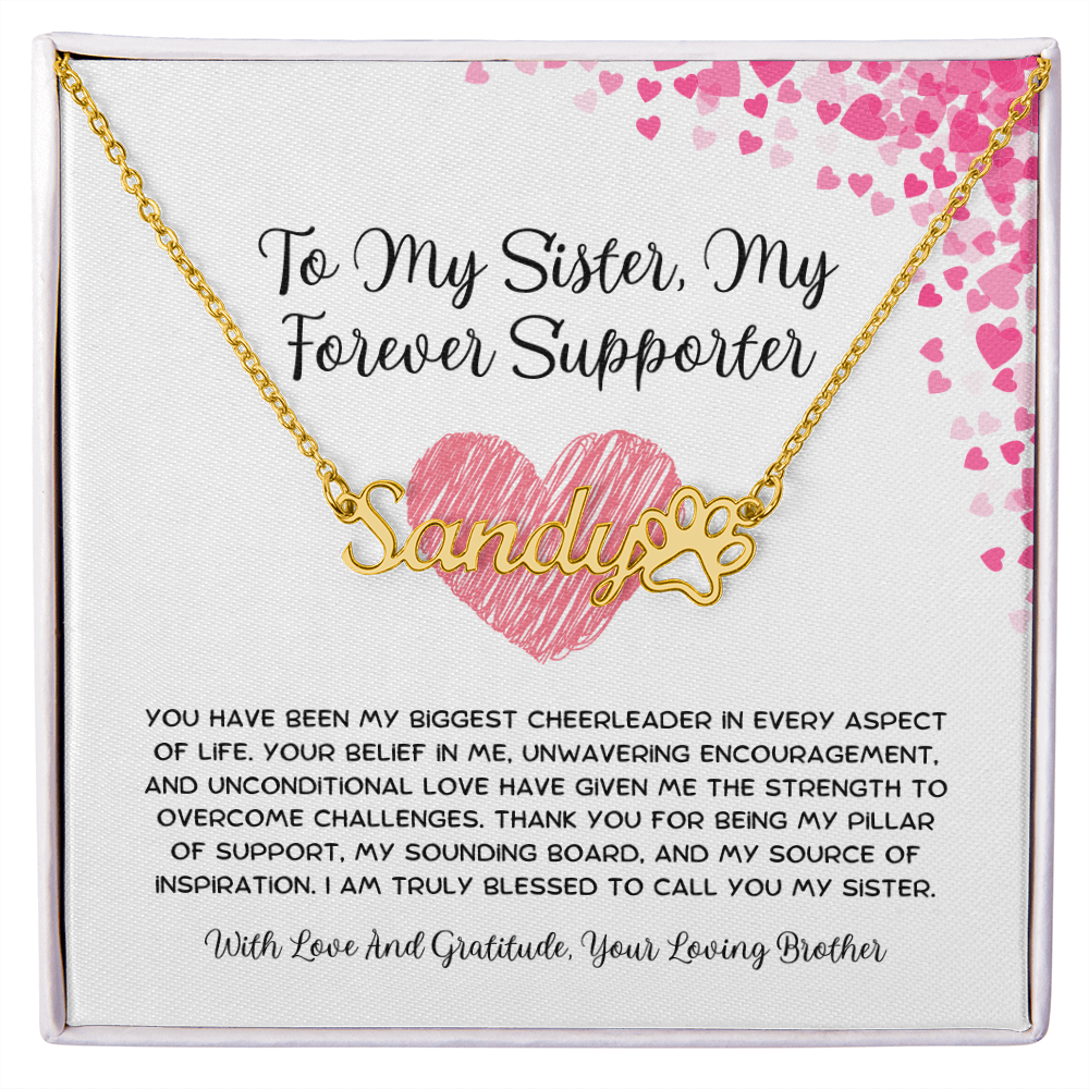 To My Sister, My Forever Supporter - From Brother To Sister Paw Print Name Necklace