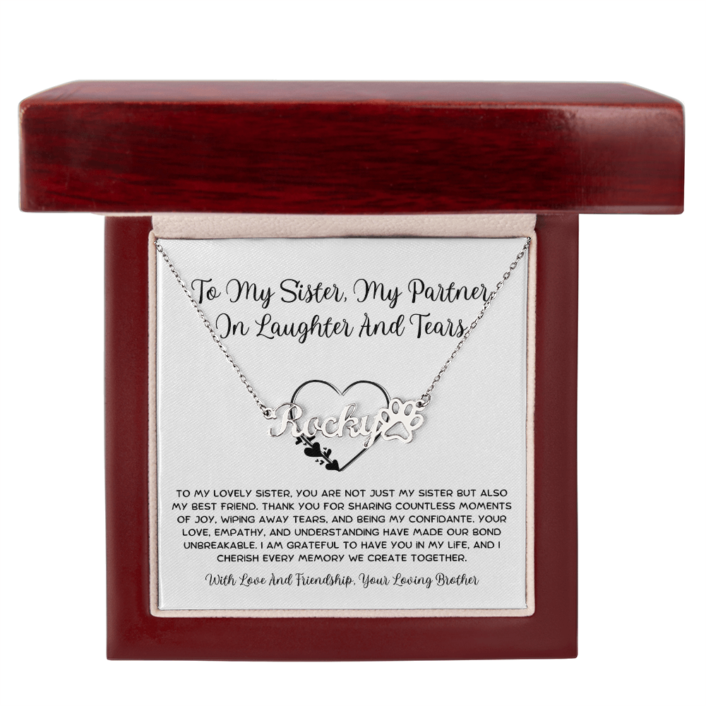 To My Sister, My Partner ln Laughter And Tears - From Brother To Sister Paw Print Name Necklace