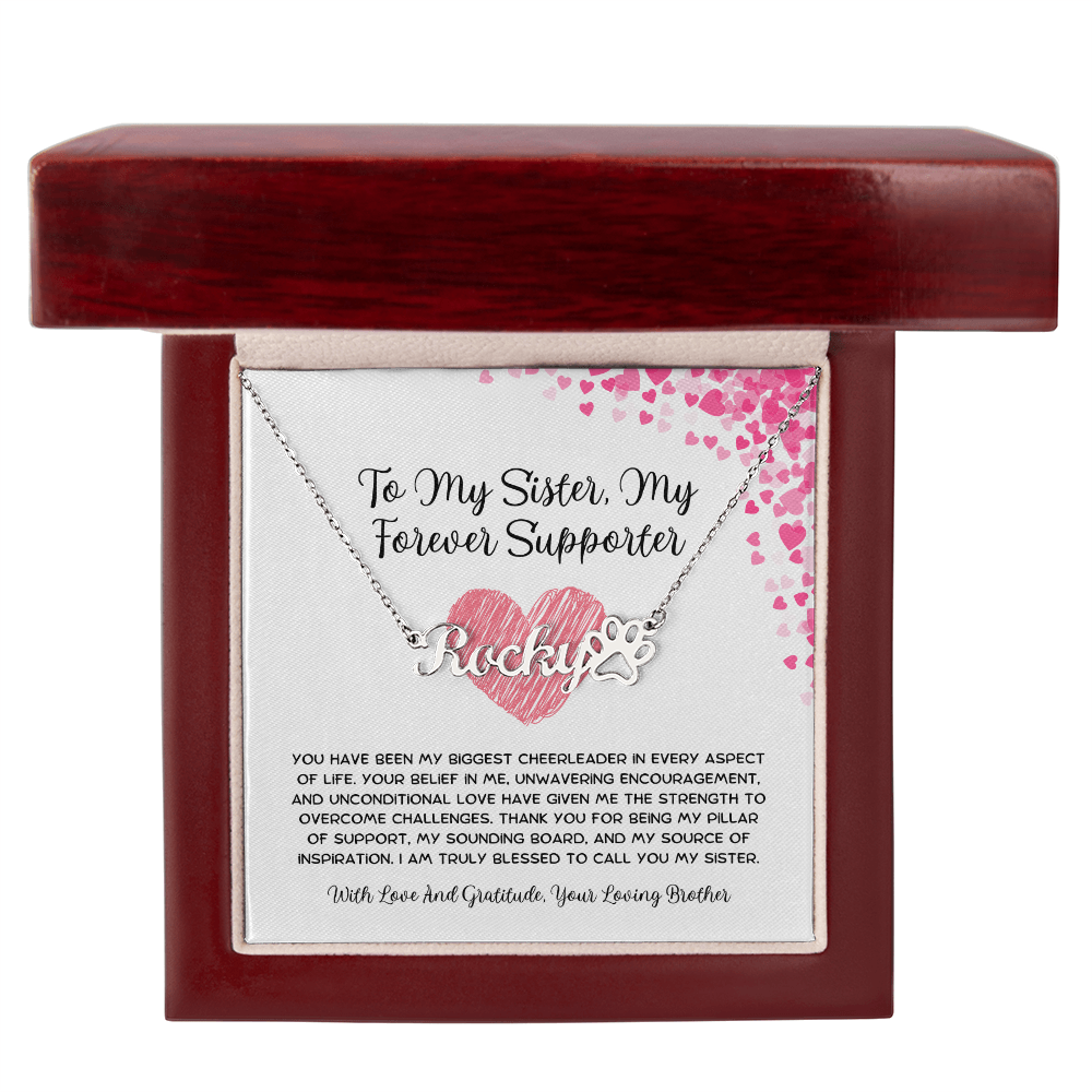 To My Sister, My Forever Supporter - From Brother To Sister Paw Print Name Necklace