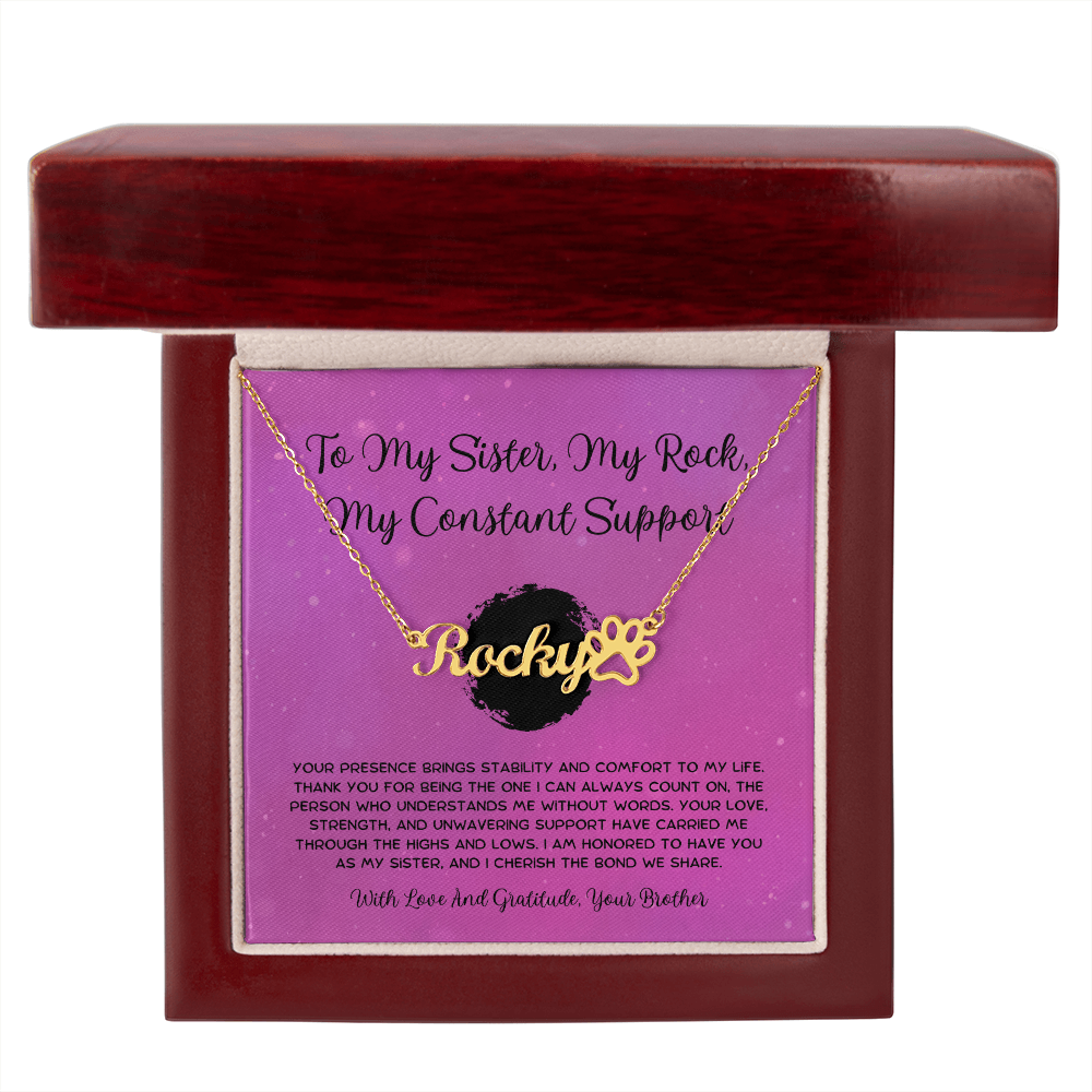 To My Sister, My Rock, My Constant Support - From Brother To Sister Paw Print Name Necklace