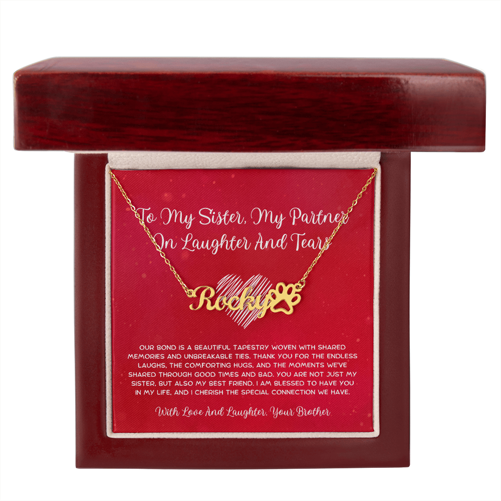 To My Sister, My Partner In Laughter And Tears - From Brother To Sister Paw Print Name Necklace