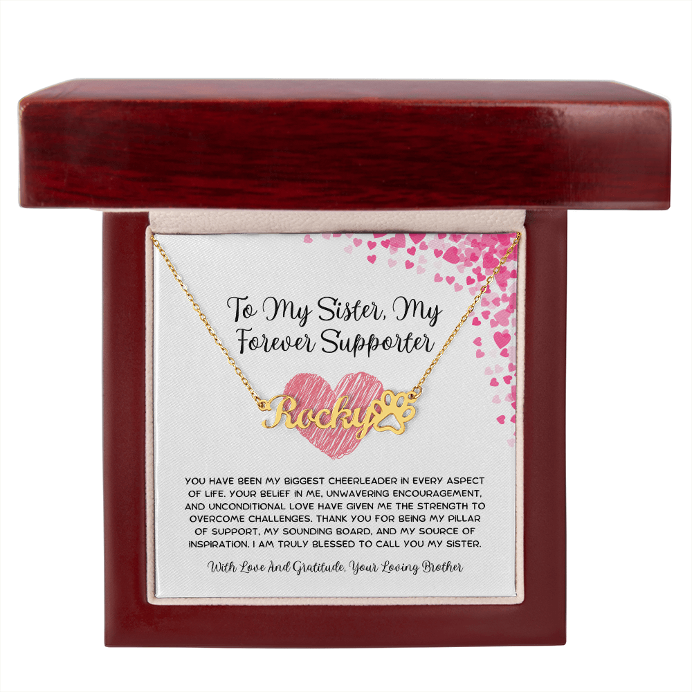 To My Sister, My Forever Supporter - From Brother To Sister Paw Print Name Necklace