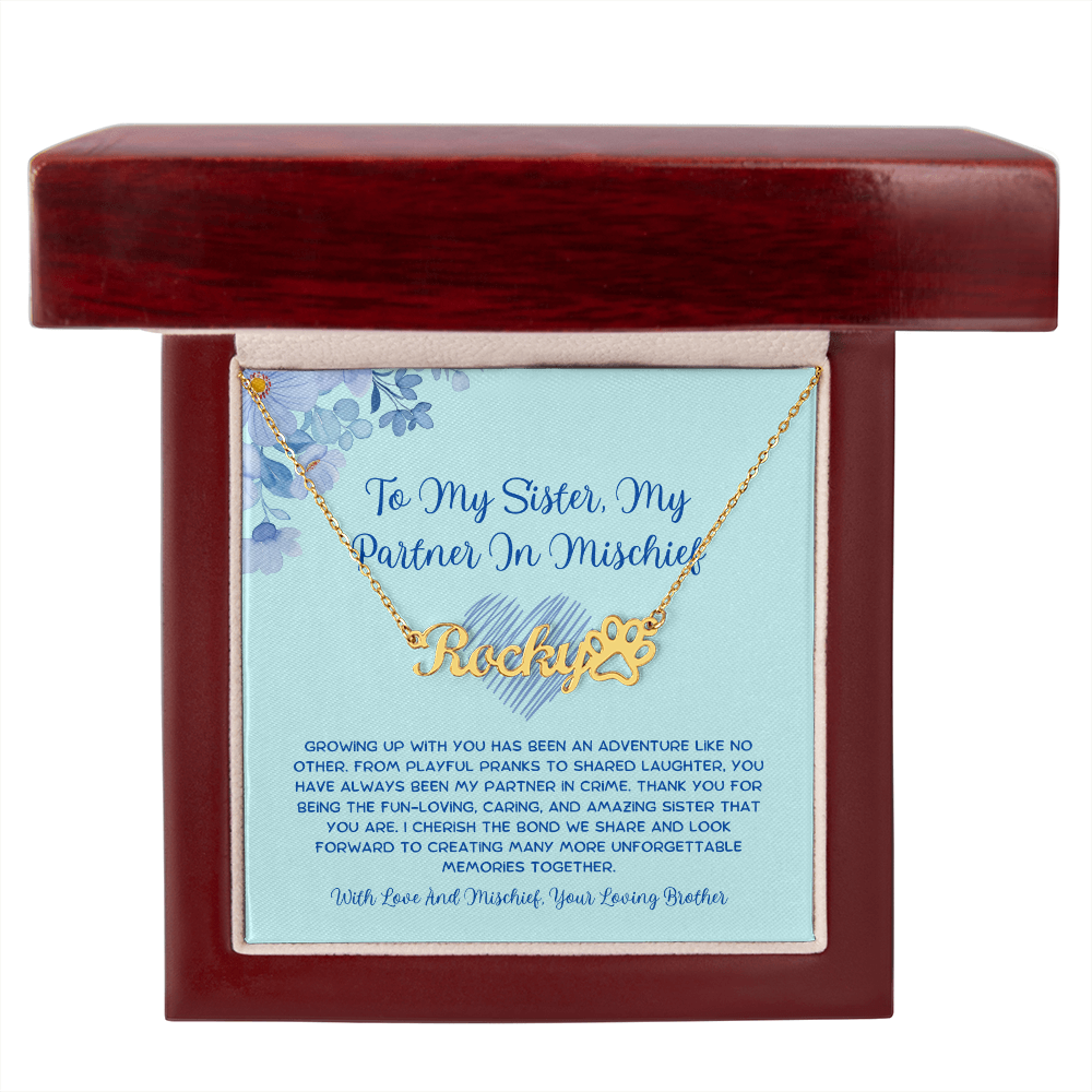 To My Sister, My Partner In Mischief - From Brother To Sister Paw Print Name Necklace